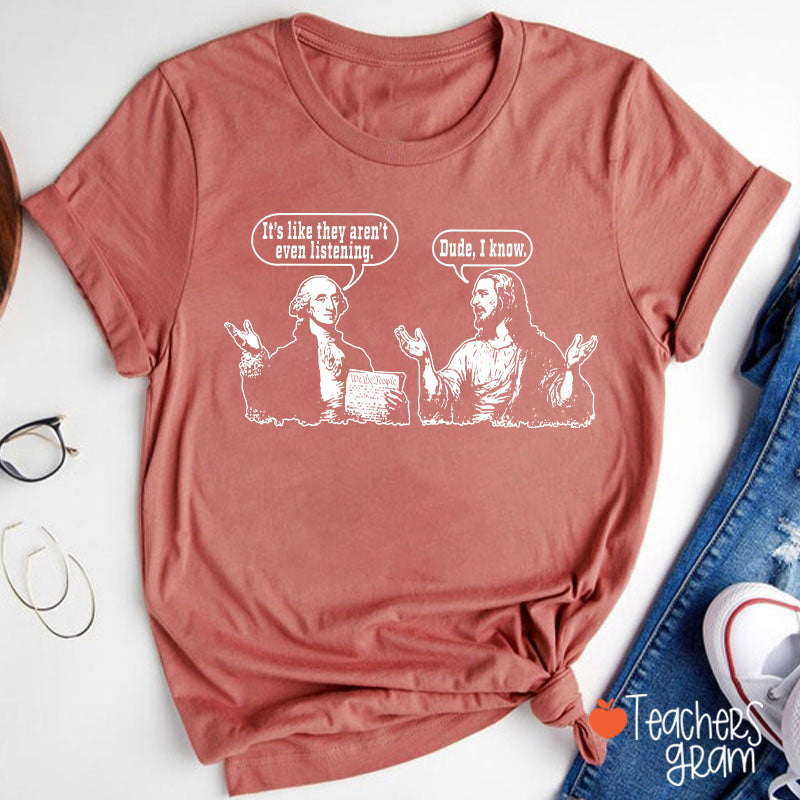 George Washington And Jesus Christ Dialogue Teacher T-shirt