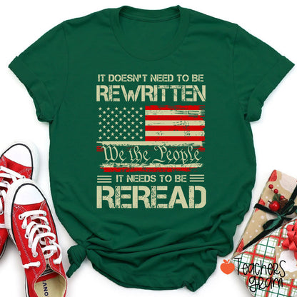 It Doesn't To Be Rewritten It Needs To Be Reread Teacher T-Shirt